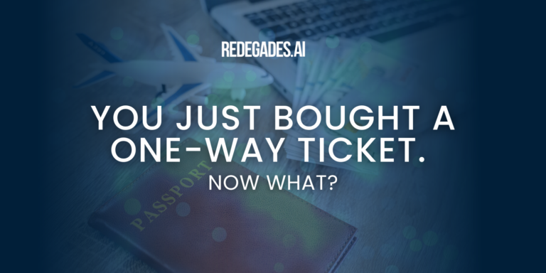 You Just Bought a One-Way Ticket. Now What?  