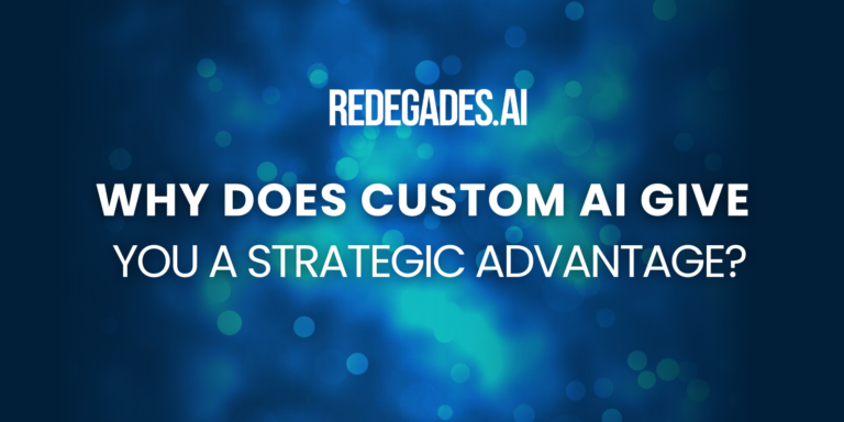 Why Does Custom AI Give You a Strategic Advantage?