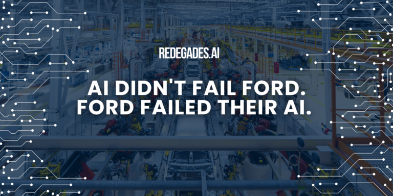 AI Didn’t Fail Ford.  Ford Failed Their AI. 